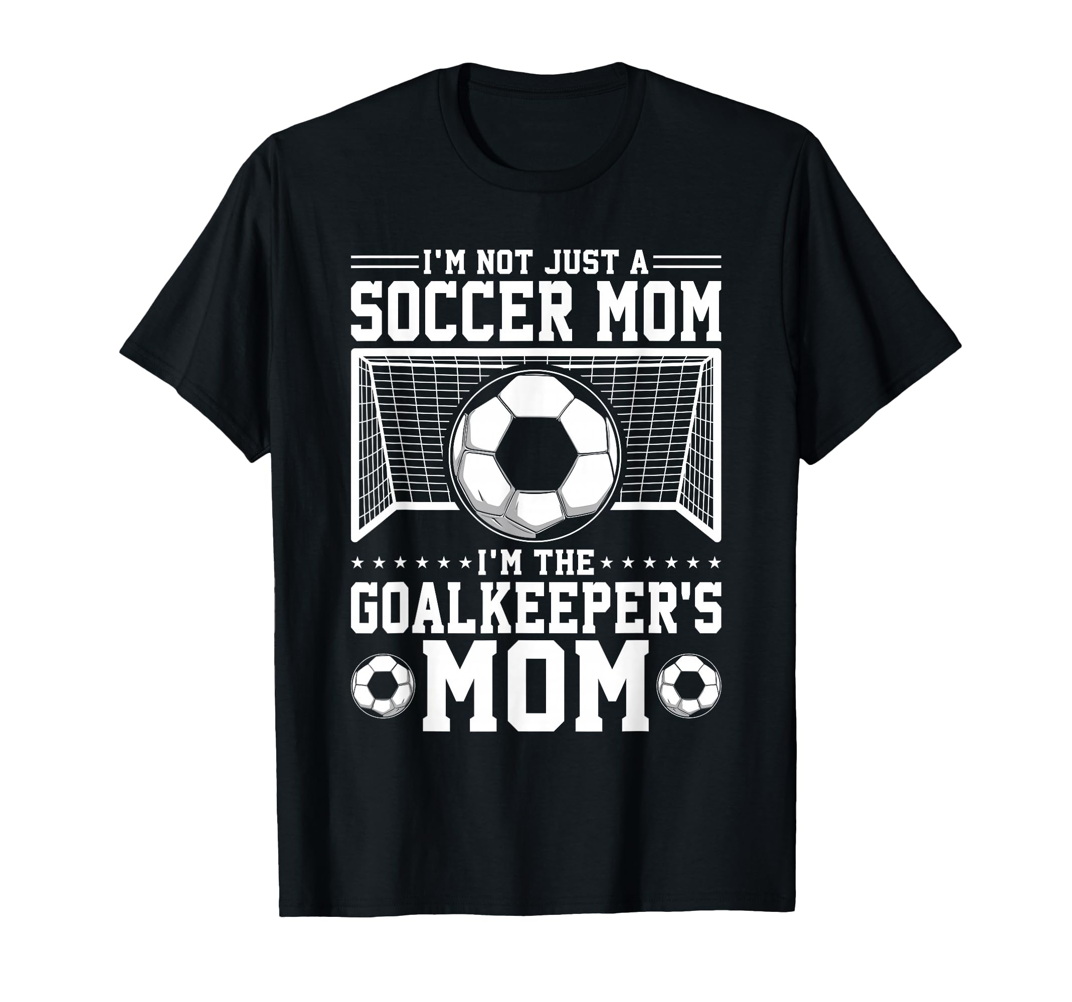 Im Not Just Soccer Mom Soccer T-Shirt - Casual Everyday Wear Men Women