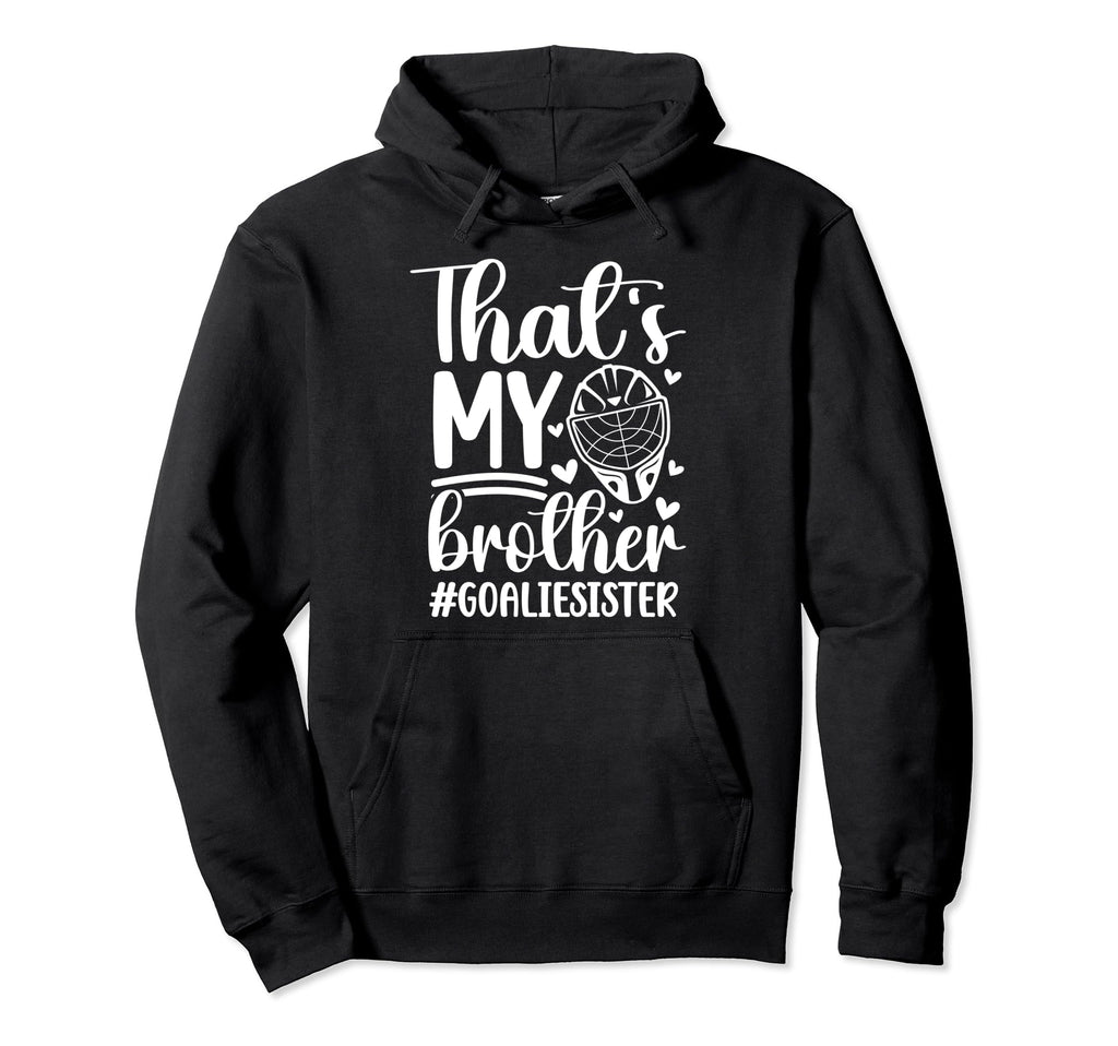 Proud Hockey Goalie Sister Hockey Hoodie - Custom Art Print for Adults