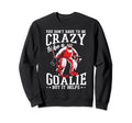 Funny Goalkeeper Ice Hockey Goalie Sweatshirt - Novelty Apparel for Adults