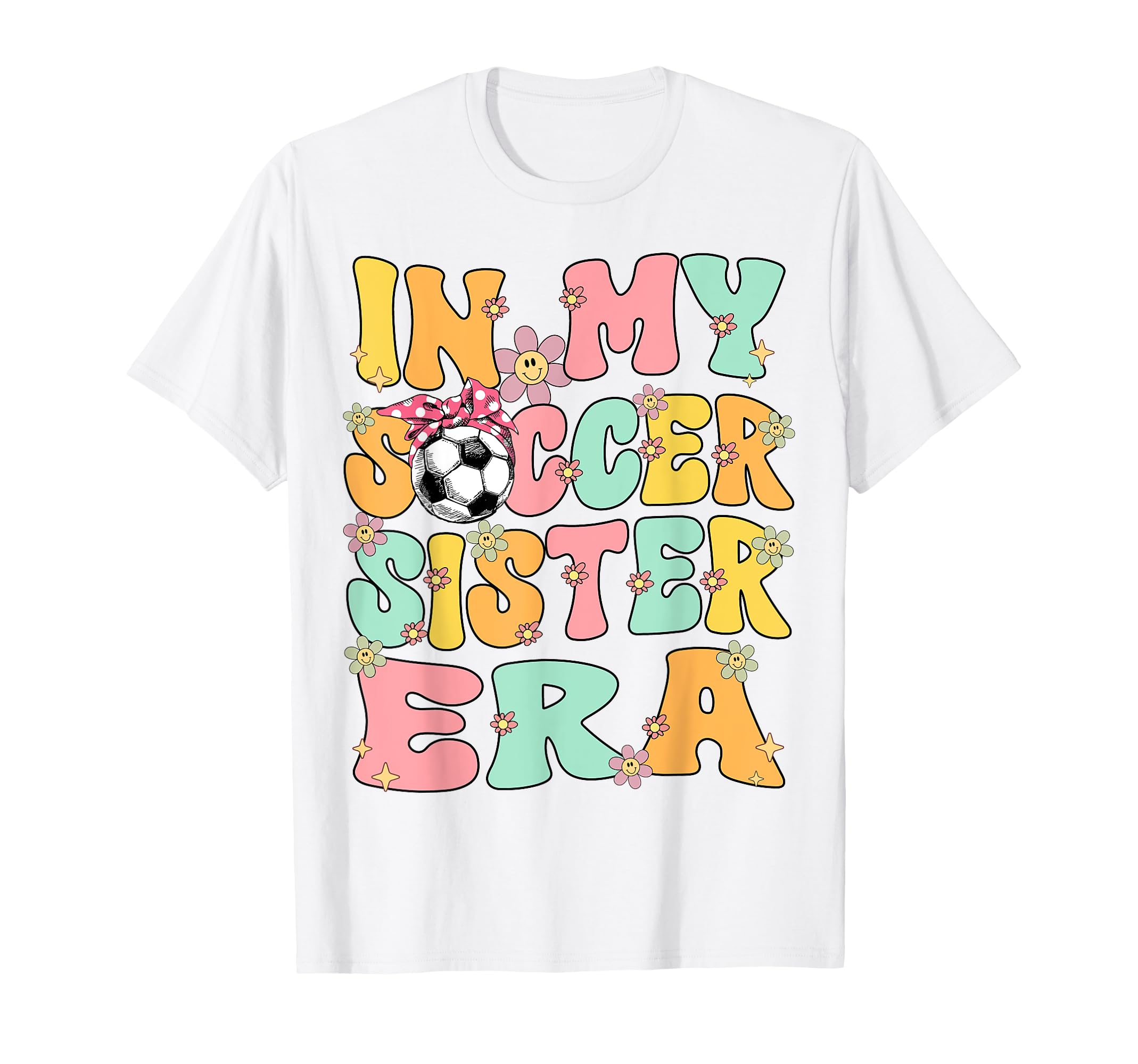 My Soccer Sister Era Groovy T-Shirt - Casual Everyday Wear Men Women