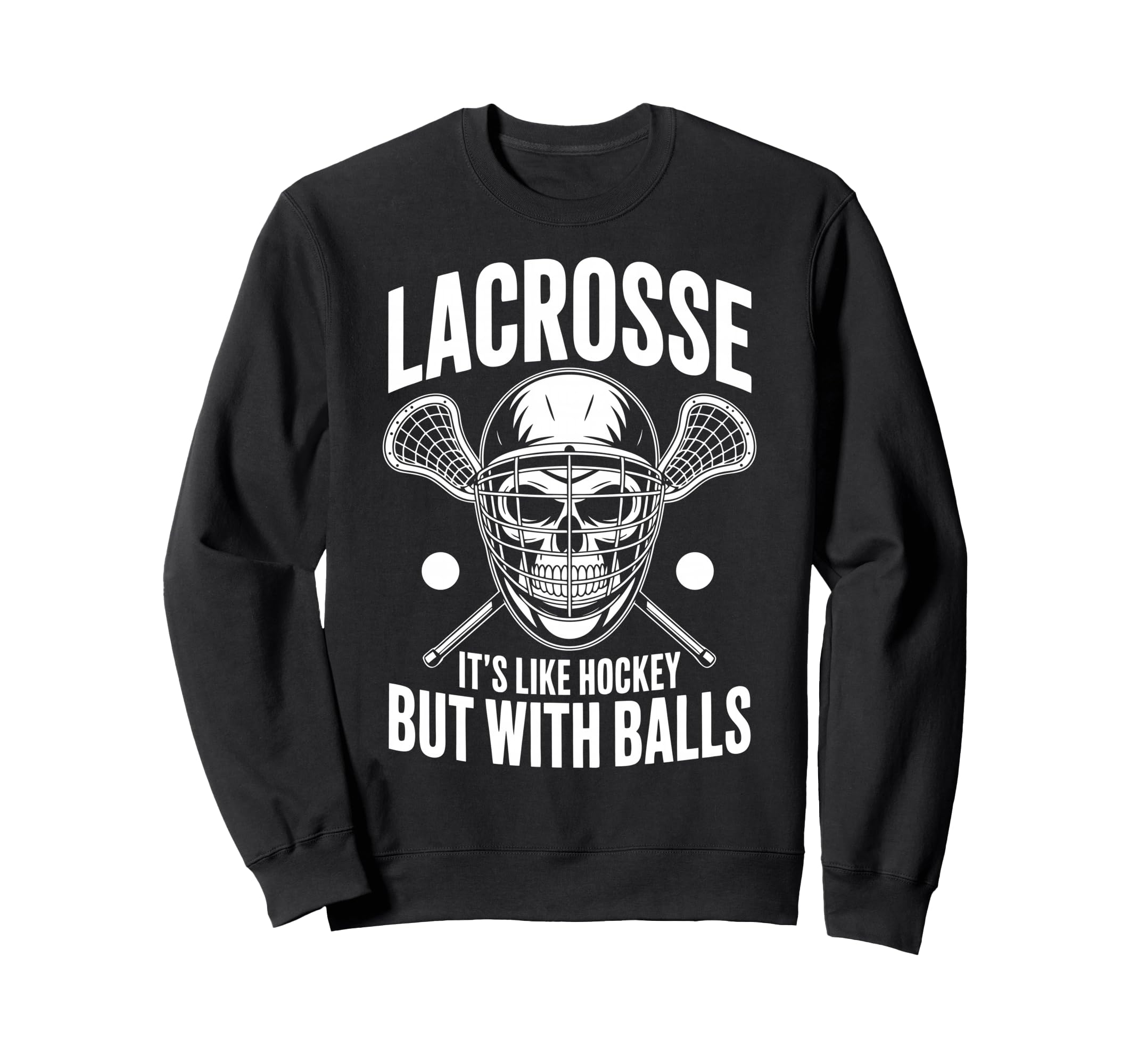 Funny Lacrosse Goalie Lax Sweatshirt - Casual Everyday Wear for Adults