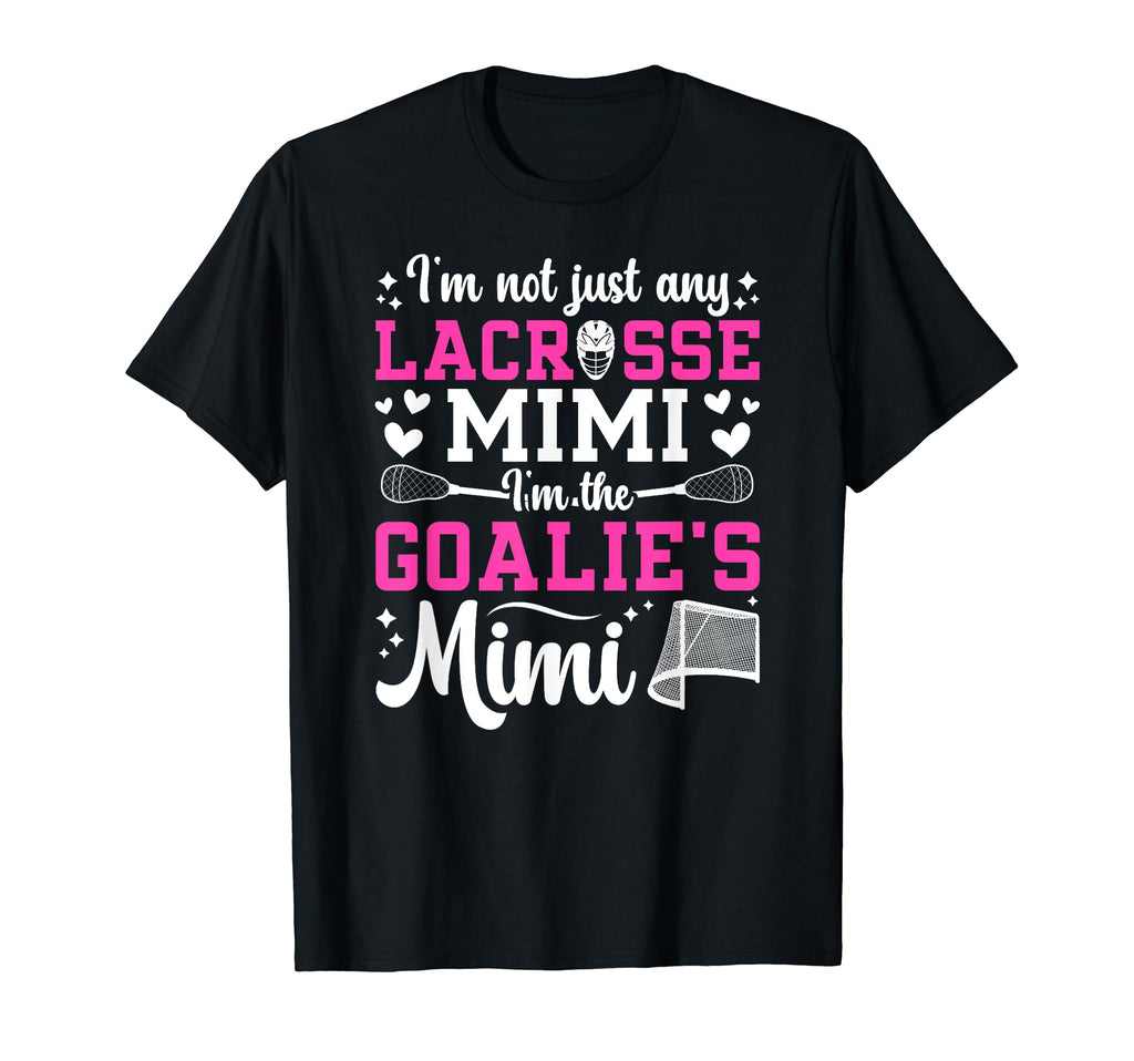 Im Lacrosse Goalie Mimi Lacrosse T-Shirt - Casual Everyday Wear Unisex
