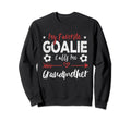 My Favorite Goalie Calls Me Sweatshirt - Minimalist Print Unisex