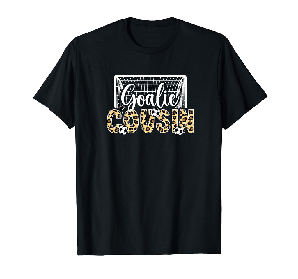 Soccer Goalie Cousin Soccer T-Shirt - Casual Everyday Wear for Adults