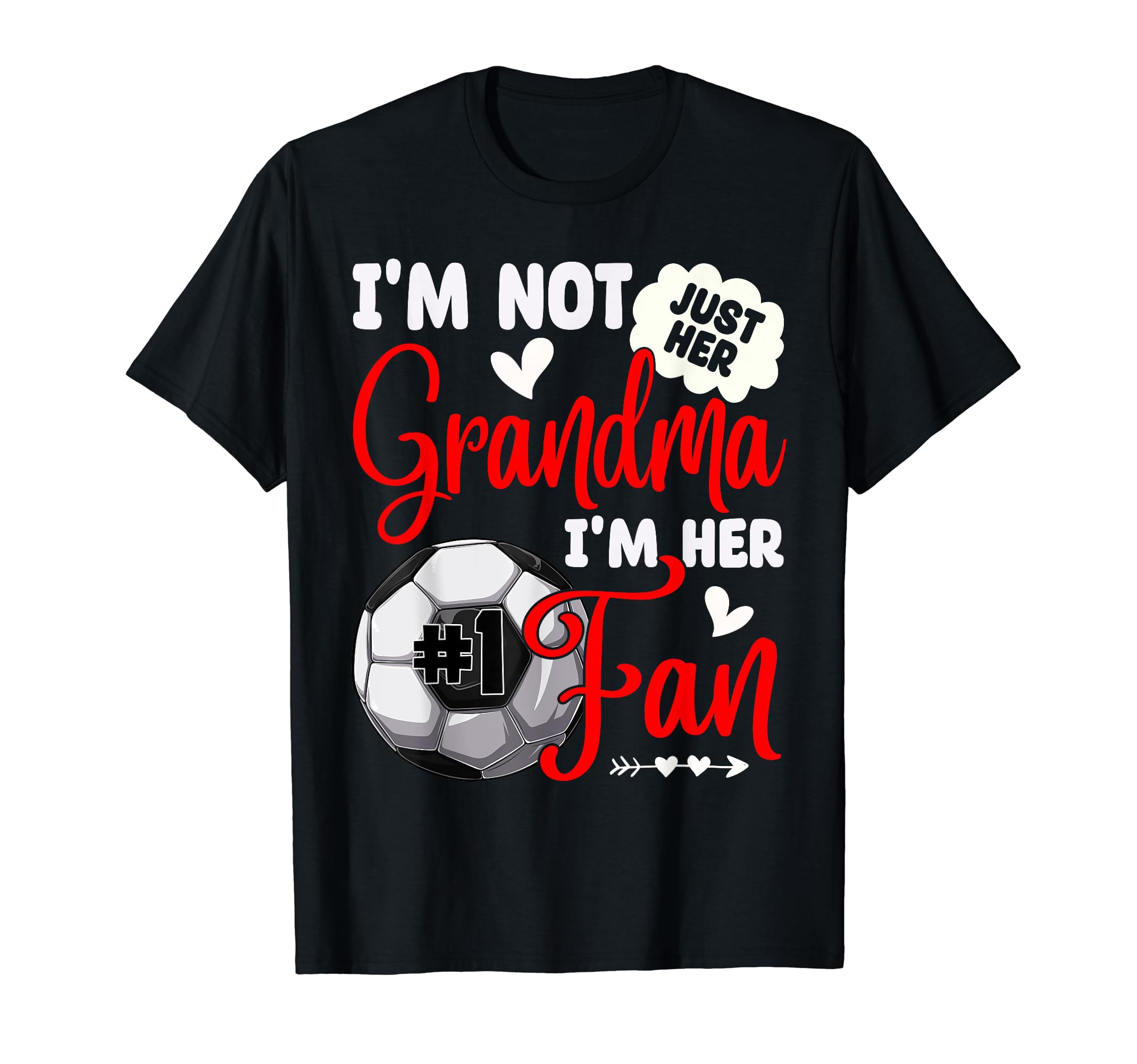 Im Not Just Her Grandma Im Her T-Shirt - Minimalist Print for Adults