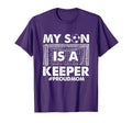 My Son Is Keeper Proud Soccer Goalkeeper T-Shirt - Novelty Apparel Unisex