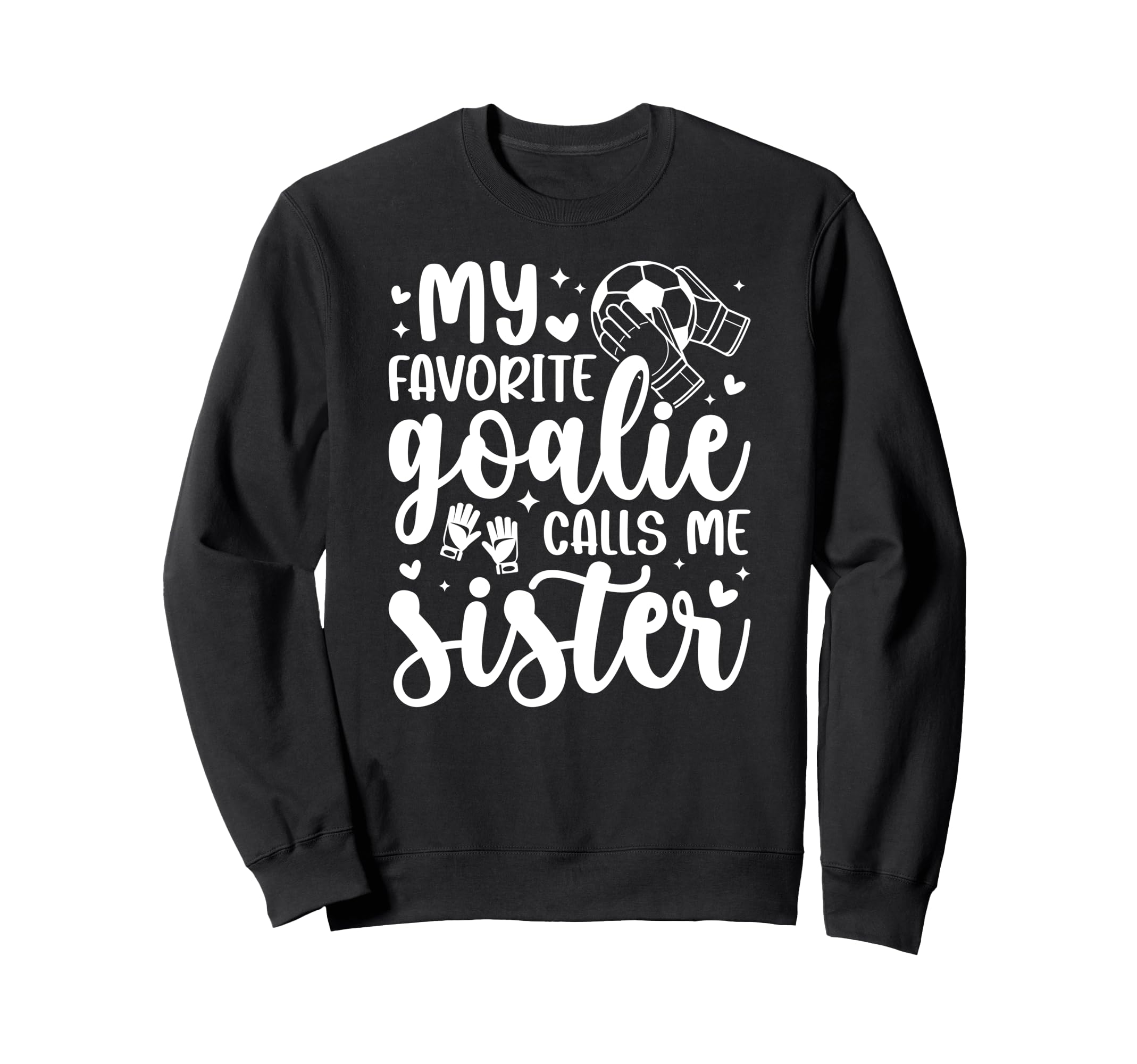 Proud Soccer Goalie Sister Soccer Sweatshirt - Unique Graphic Unisex