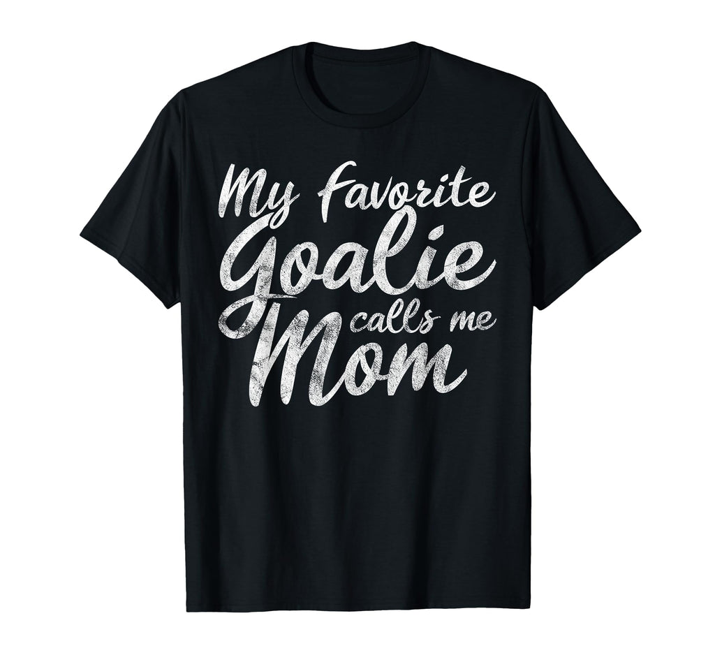 My Favorite Goalie Calls Me Mom Soccer Mom T-Shirt - Graphic Print Unisex