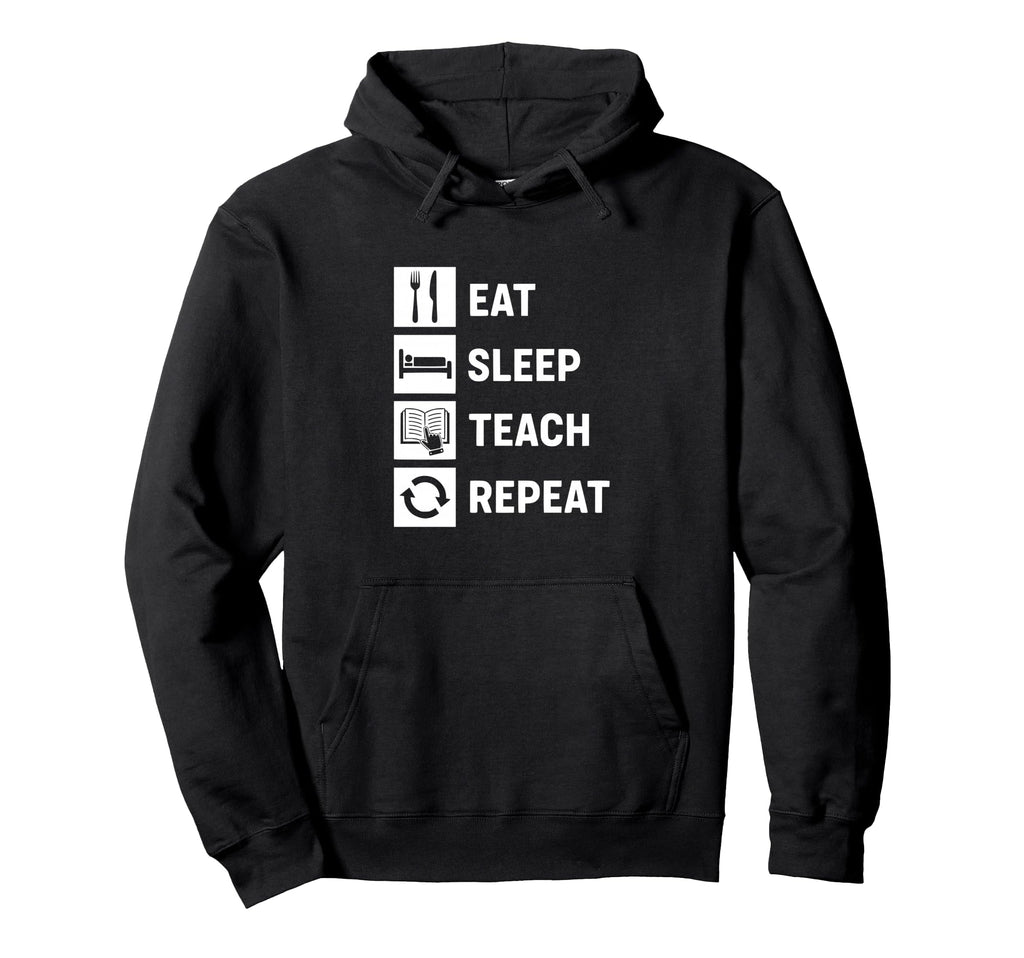 Eat Sleep Teach Repeat Hoodie - Unique Graphic Unisex