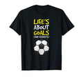 Funny Soccer Tshirts Lifes About T-Shirt - Novelty Apparel for Adults
