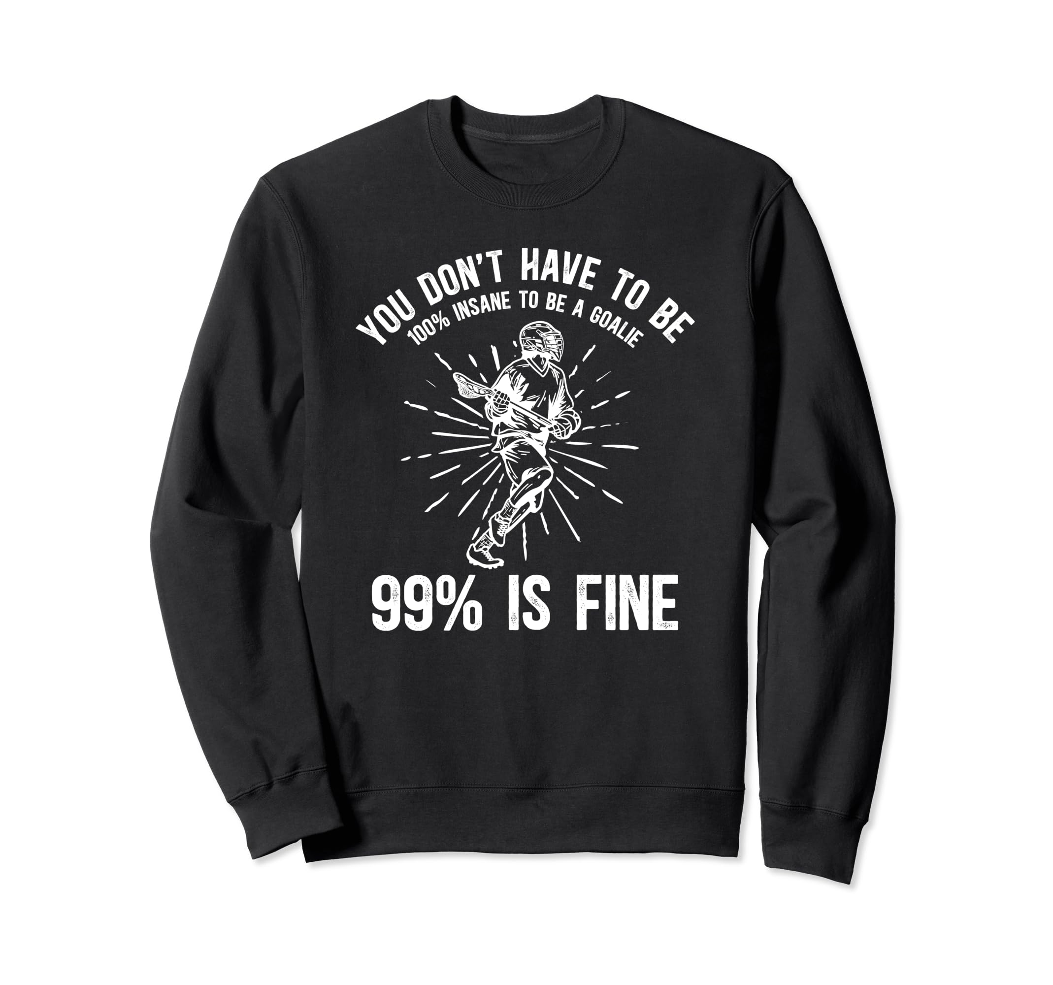Lacrosse Goalie Funny Lacrosse Keeper Sweatshirt - Unique Graphic Unisex