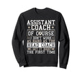 Soccer Assistant Coach Gets Sweatshirt - Casual Everyday Wear for Adults