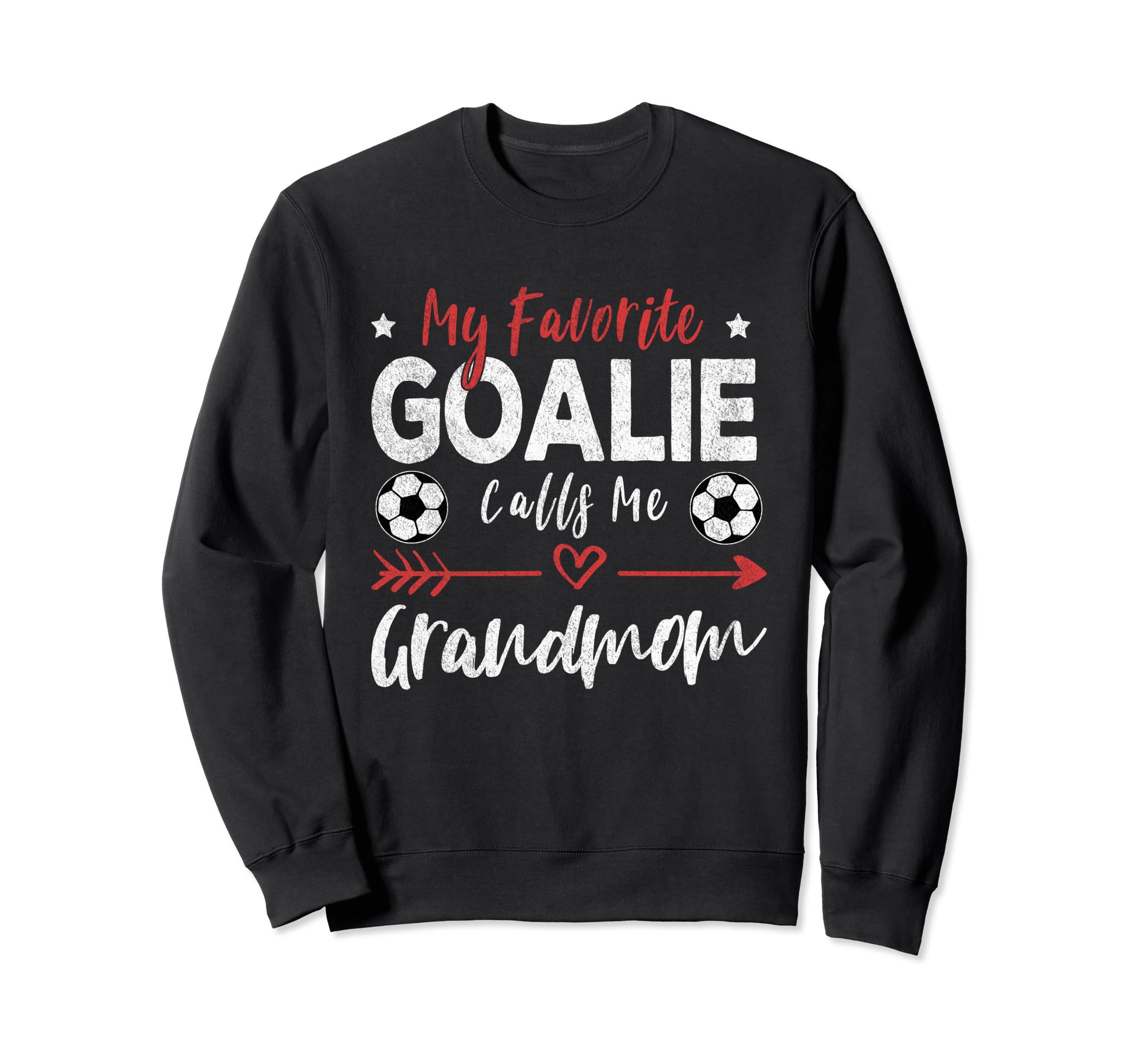 My Favorite Goalie Calls Me Grandmom Sweatshirt - Graphic Print Unisex