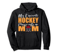 My Favorite Hockey Player Calls Me Mom Hoodie - Graphic Print for Adults