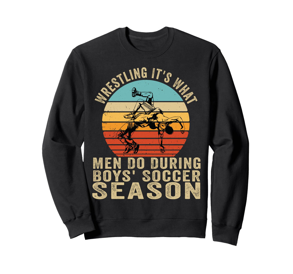 Wrestling Its What Do During Sweatshirt - Casual Everyday Wear Unisex