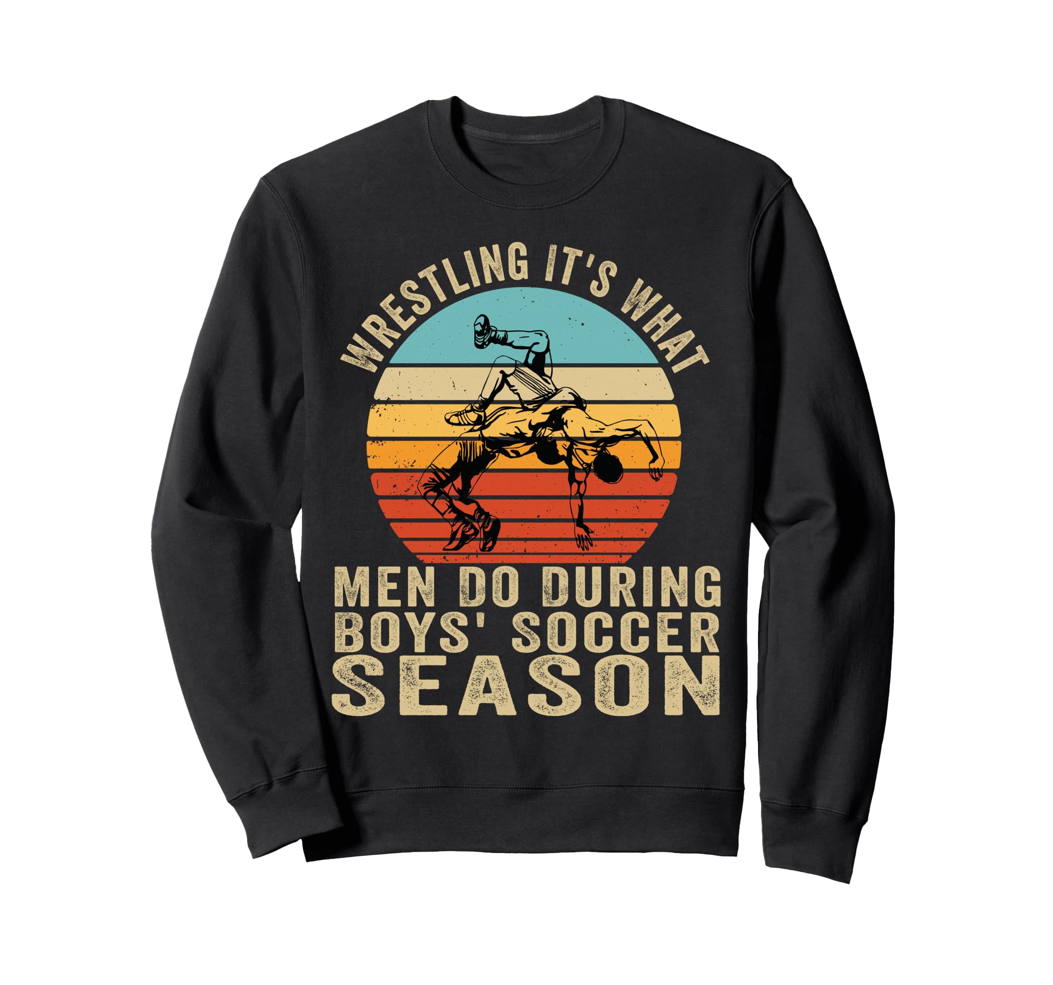 Wrestling Its What Do During Sweatshirt - Casual Everyday Wear Unisex
