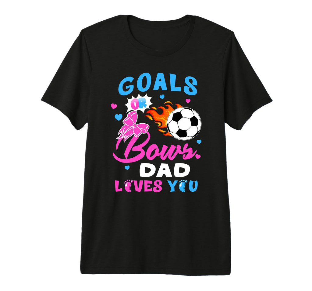 Gender Reveal Goals Or Bows Dad Loves T-Shirt - Aesthetic Graphic Unisex
