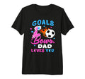Gender Reveal Goals Or Bows Dad Loves T-Shirt - Aesthetic Graphic Unisex