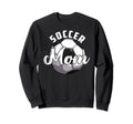 Funny Soccer Mom Soccer Sweatshirt - Casual Everyday Wear Men Women