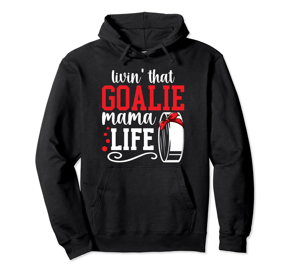 Hockey Goalie Mama Life Mom Ice Hoodie - Custom Art Print for Adults