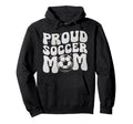 Proud Soccer Mom Football Mama Soccer Hoodie - Custom Art Print Unisex