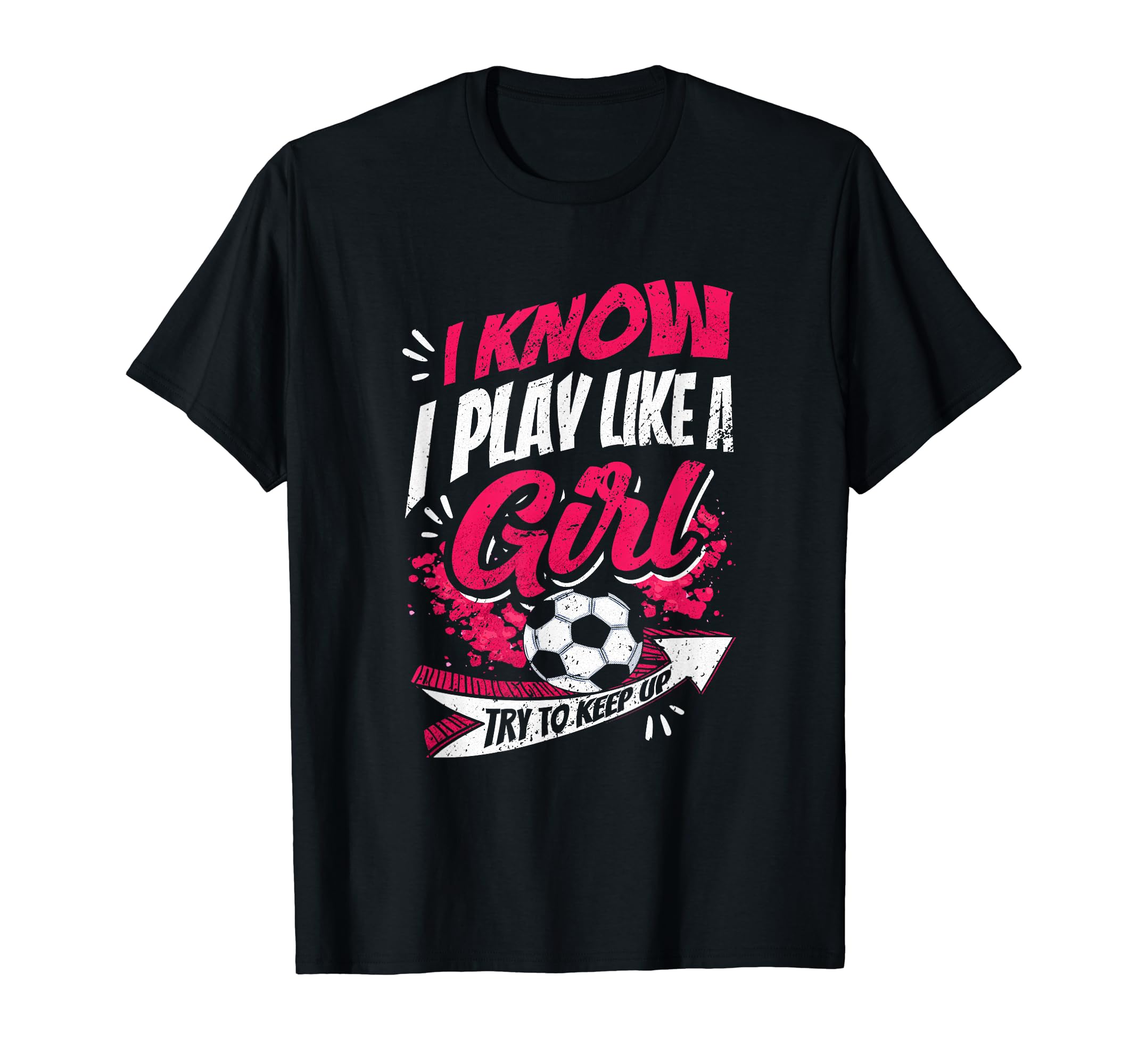 I Know I Play Like Funny Soccer T-Shirt - Casual Everyday Wear for Adults
