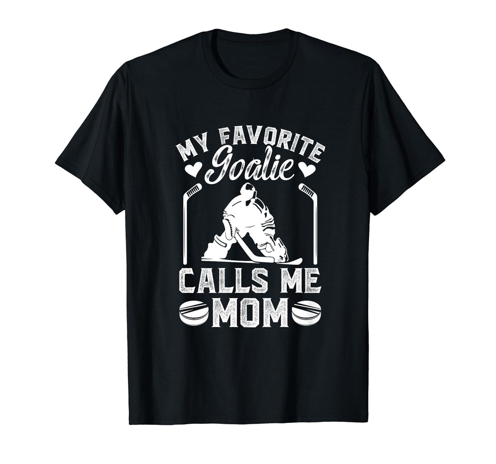 My Favorite Hockey Goalkeeper Mom T-Shirt - Casual Everyday Wear Men Women