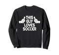 Soccer Soccer Player Outfit This Sweatshirt - Custom Art Print Men Women