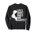 Lifes About Goals And Assists Sweatshirt - Trendy Graphic for Adults