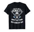 Feels Like Penalty Box Kind Day Ice T-Shirt - Casual Everyday Wear Unisex