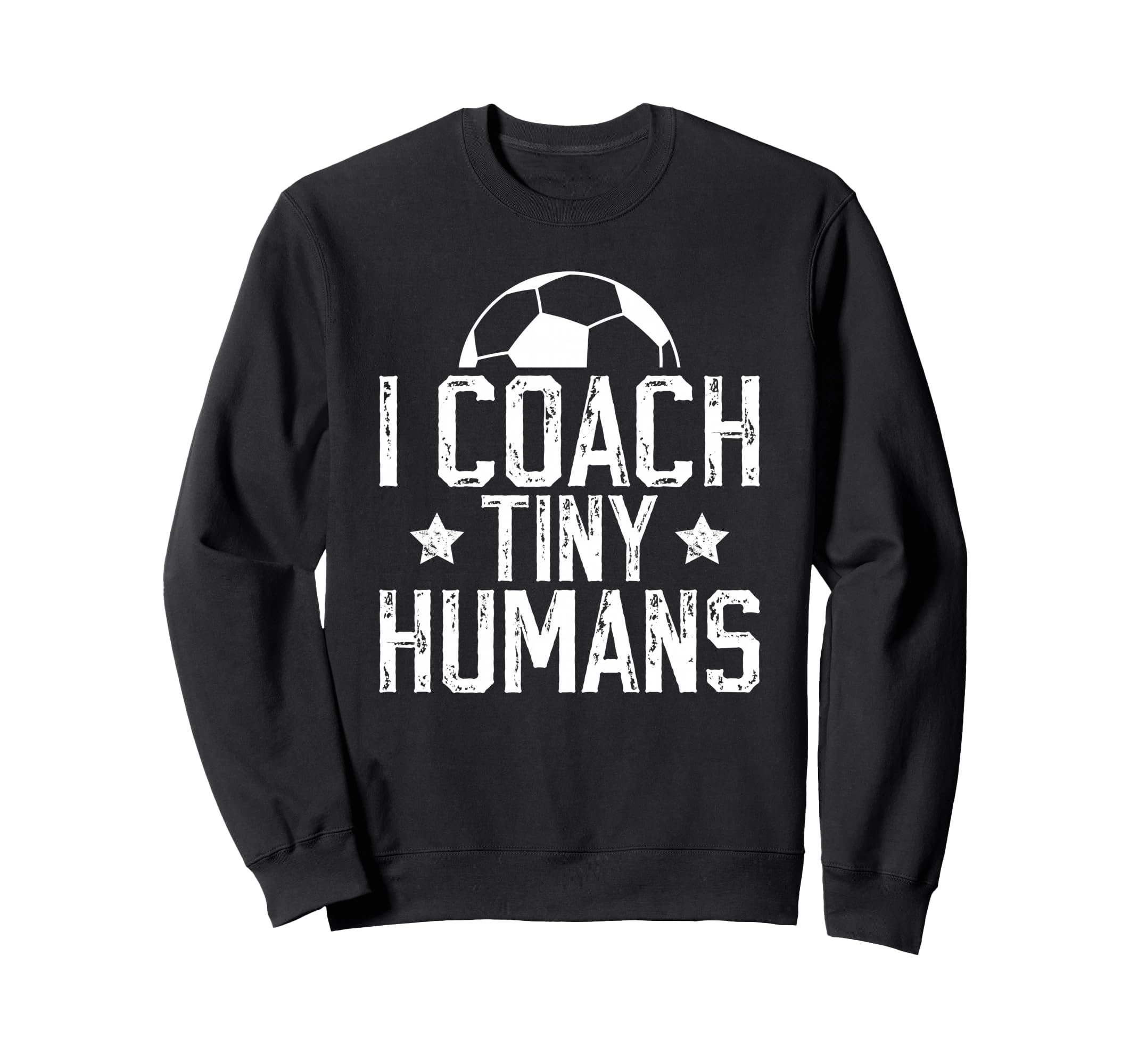 I Coach Tiny Humans Soccer Sweatshirt - Casual Everyday Wear for Adults