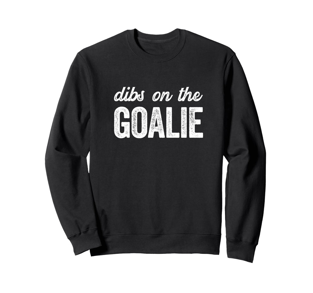 Funny Goalie Wife Dibs Goalie Sweatshirt - Minimalist Print Men Women