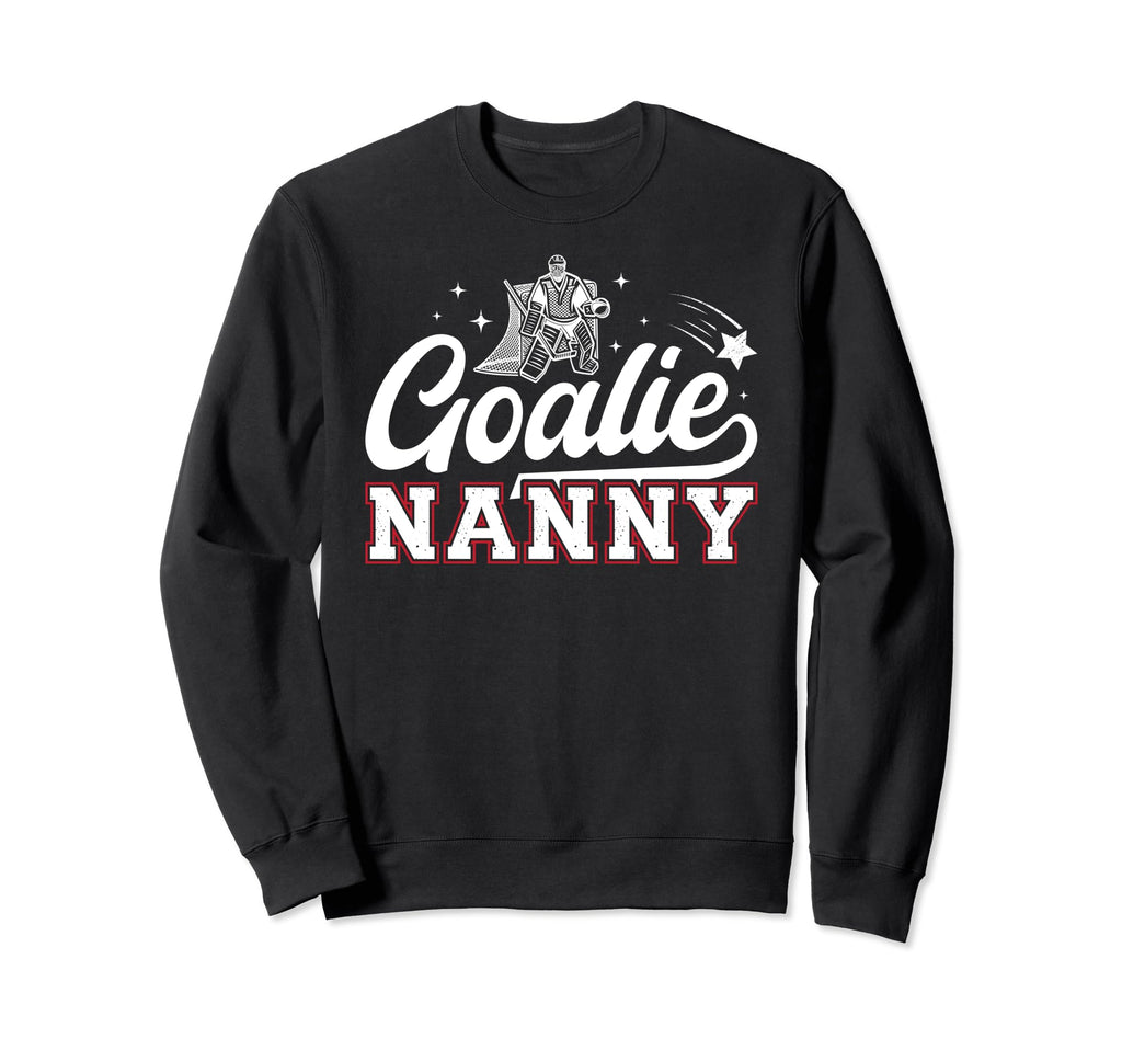 Ice Hockey Goalie Nanny Ice Hockey Sweatshirt - Aesthetic Graphic Unisex
