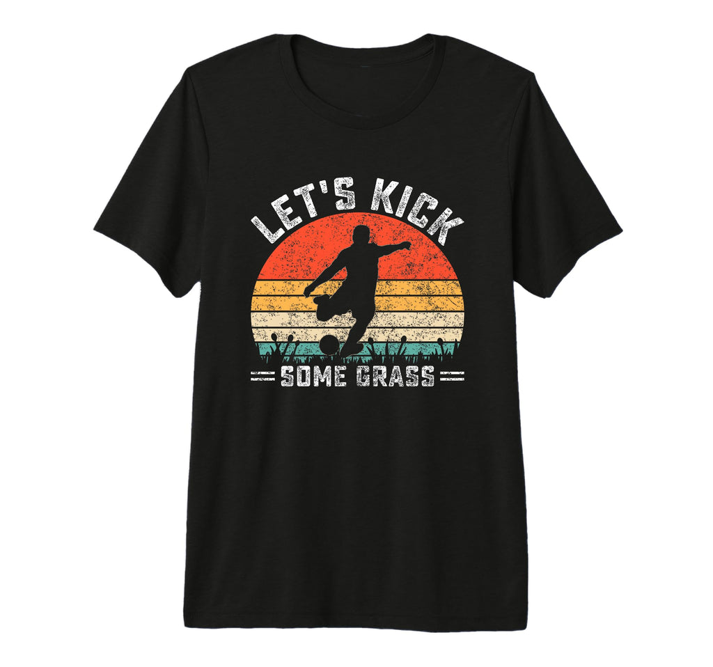 Lets Kick Some Grass Soccer Player T-Shirt - Trendy Graphic for Adults