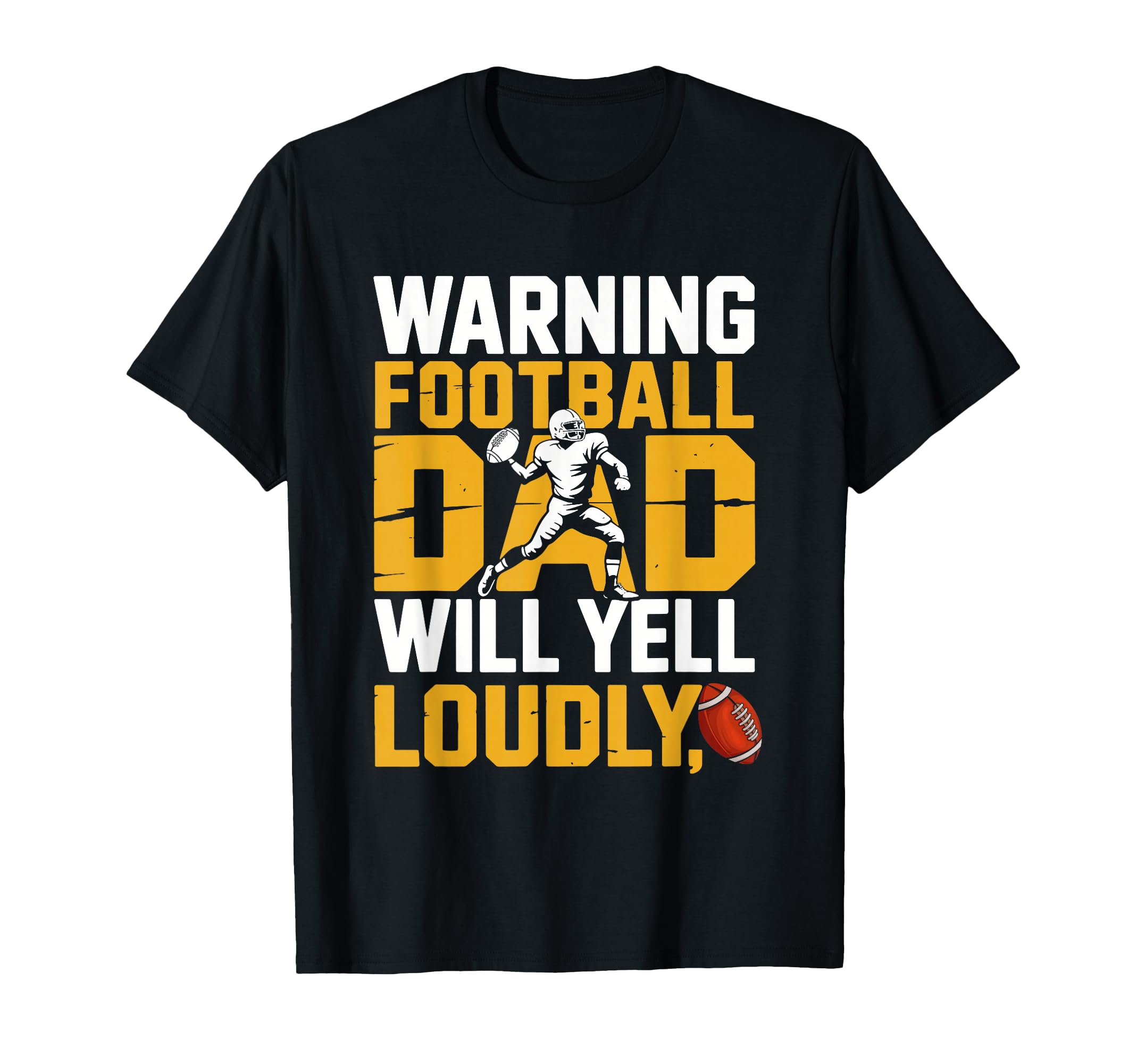 Football Dad Will Yell Loudly Warning T-Shirt - Trendy Graphic for Adults