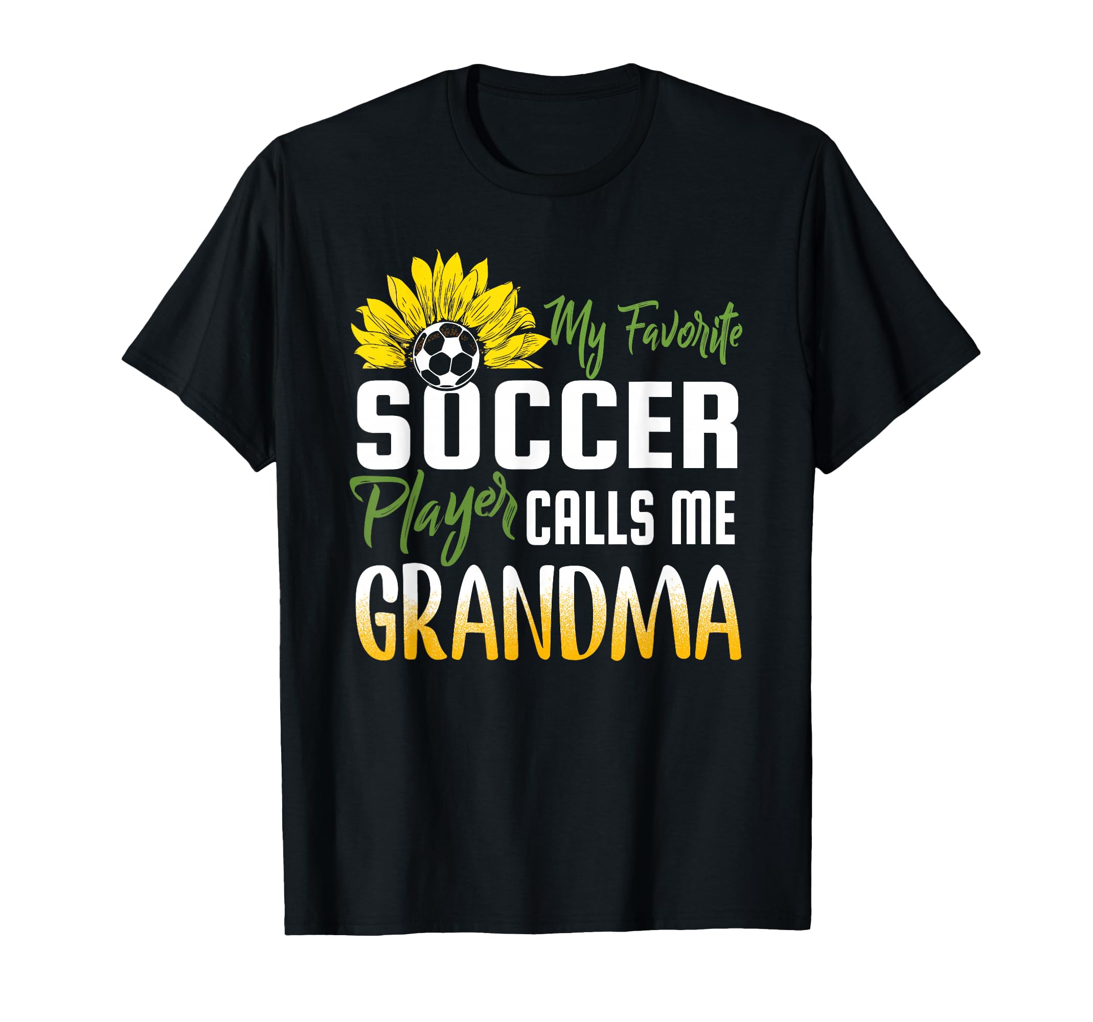 My Favorite Soccer Player Calls Me Grandma T-Shirt - Graphic Print Unisex