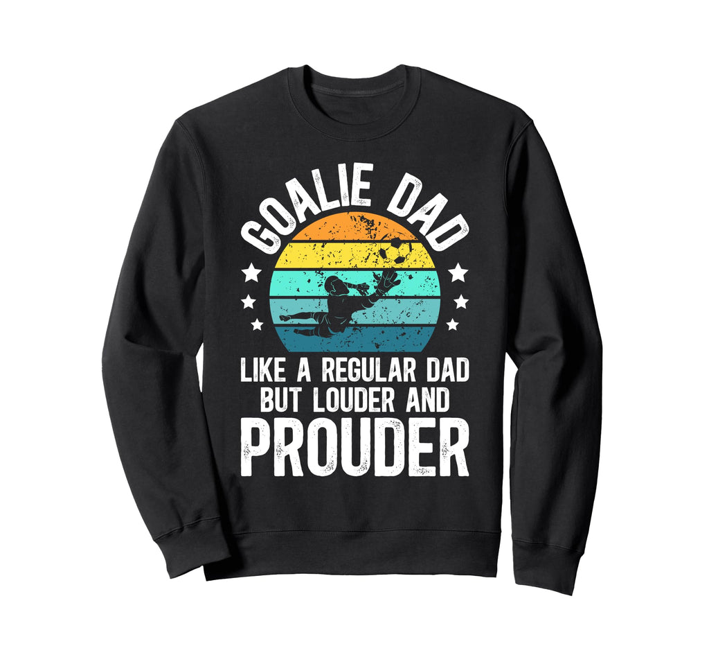 Soccer Goalie Dad Soccer Keeper Dad Sweatshirt - Unique Graphic Unisex
