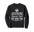 Funny Sports I Never Dreamed Sweatshirt - Casual Everyday Wear for Adults