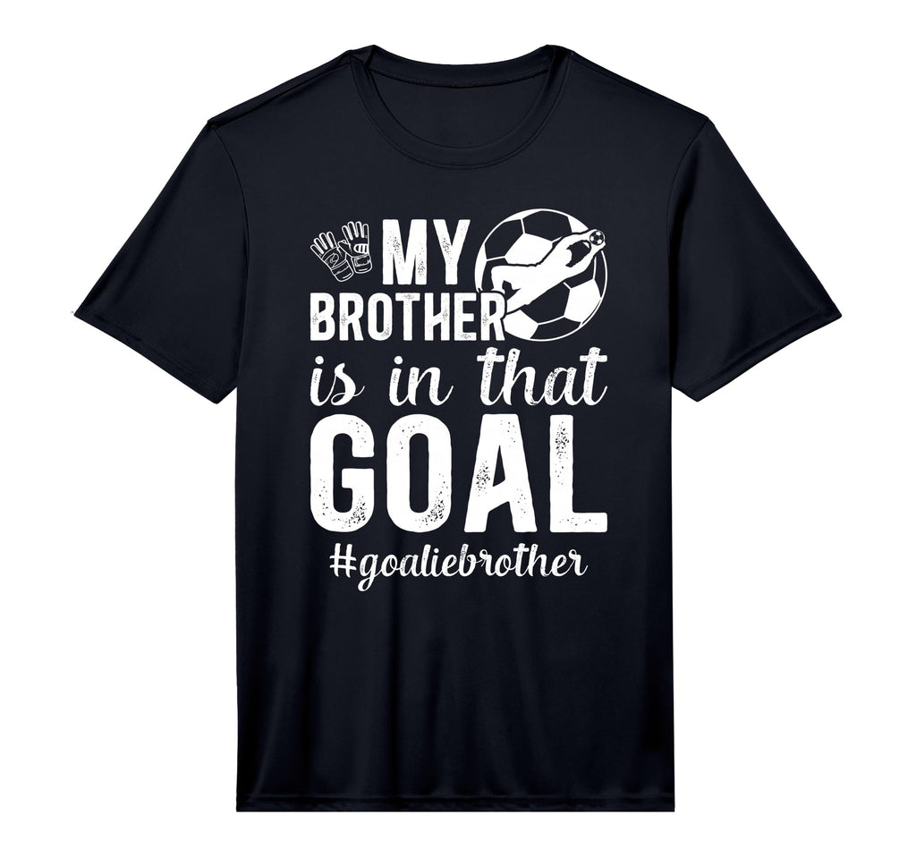 Proud Soccer Goalie Brother Soccer Keeper T-Shirt - Novelty Apparel Unisex