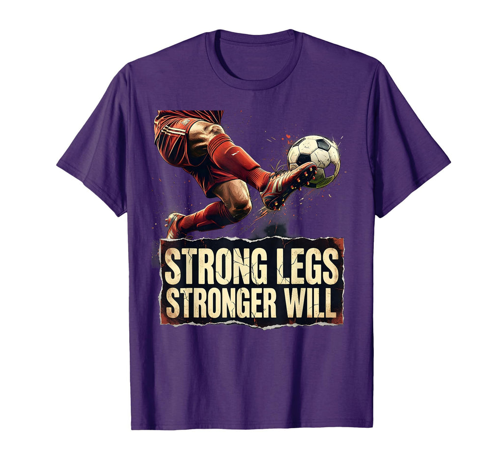Strong Legs Stronger Will Soccer T-Shirt - Minimalist Print Men Women
