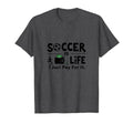 Soccer Is Life I Just Pay It Dark T-Shirt - Custom Art Print Unisex