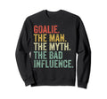 Myth Goalie Funny Goalkeeper Sweatshirt - Fun Novelty Design for Adults