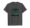 I Cant I Have Soccer Practice Coach T-Shirt - Trendy Graphic for Adults