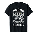 Proud Mom Soccer Senior Class 2025 T-Shirt - Trendy Graphic Men Women