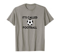 Its Called Football Funny Soccer Fan T-Shirt - Minimalist Print for Adults