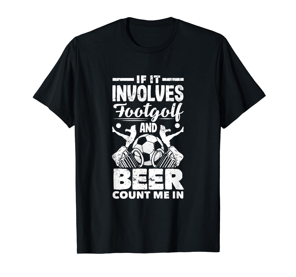 Footgolf And Beer Count Me Funny T-Shirt - Novelty Apparel Men Women