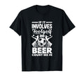 Footgolf And Beer Count Me Funny T-Shirt - Novelty Apparel Men Women