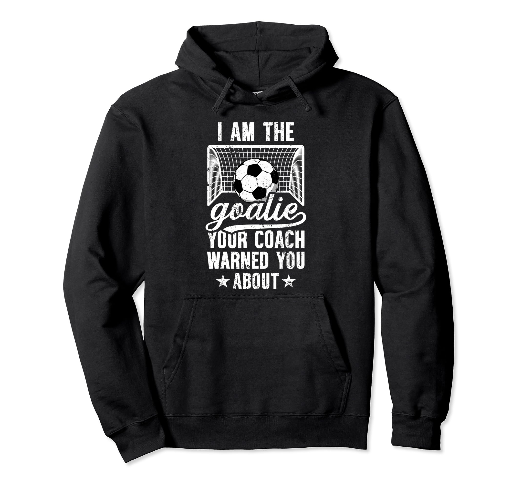 I Am Soccer Goalie Soccer Goalkeeper Hoodie - Trendy Graphic for Adults