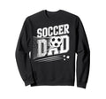 Soccer Dad Football Soccer Player Sweatshirt - Casual Everyday Wear Unisex