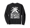 He Saves Hockey Goalkeeper Mom Ice Sweatshirt - Custom Art Print Unisex